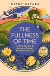 The Fullness of Time: Marking the Day by Birdsong, Blooms, Shadows and Stars