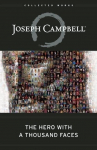 The Hero with a Thousand Faces: The Collected Works of Joseph Campbell