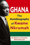 Ghana: The Autobiography of Kwame Nkrumah