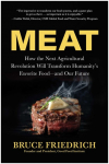 Meat: How the Next Agricultural Revolution Will Transform Humanitys Favorite Food--And Our Future