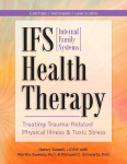 Ifs (Internal Family Systems) Health Therapy: Treating Trauma-Related Physical Illness & Toxic Stress