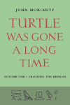 Turtle Was Gone A Long Time Vol.1: Crossing the Kedron