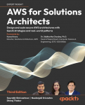 AWS for Solutions Architects - Third Edition: Design and scale secure AWS architectures with GenAI strategies and real-world patterns