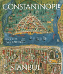 Constantinople to Istanbul: One City, Two Empires