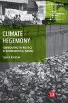 Climate Hegemony: Confronting the Politics of Environmental Impasse