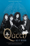 Queen as It Began: Authorised and Revised Edition