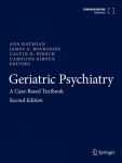 Geriatric Psychiatry: A Case-Based Textbook