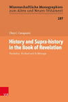 History and Supra-history in the Book of Revelation: The Author, His Book and Its Message