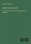 Short stories from Life: The 81 prize stories in Lifes Shortest Story Contest