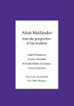 Alois Mail&auml;nder - From the perspective of his students: Karel Weinfurter - Gustav Meyrink - Wilhelm H&uuml;bbe-Schleiden - Franz Hartmann