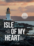 Jim McEwan: Isle of my heart: Islay - Queen of the Hebrides / Islay - K&ouml;nigin der Hebriden