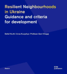 Resilient Neighbourhoods in Ukraine: Guidance and criteria for development