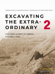 Excavating the Extra-Ordinary 2: Challenges & Merits of Working with Small Finds : Proceedings of the        International Workshop at Johannes Gutenberg University Mainz, 25-26 November        2022
