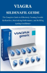 Viagra Sildenafil Guide: The Complete Guide to Effectively Treating Erectile Dysfunction, Maximizing Performance, and Building Lasting Confidence