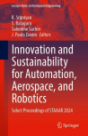 Innovation and Sustainability for Automation, Aerospace, and Robotics: Select Proceedings of STAAAR 2024