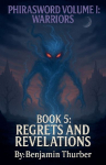 PhiraSword Book 5: Regrets and Revelations