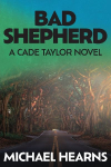 Bad Shepherd: A Cade Taylor Novel