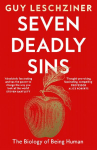 Seven Deadly Sins: The Biology of Being Human