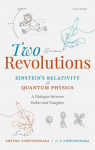Two Revolutions: Einstein's Relativity and Quantum Physics: A Dialogue between Father and Daughter