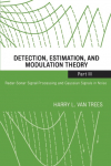 Detection, Estimation, and Modulation Theory, Part III: Radar-Sonar Signal Processing and Gaussian Signals in Noise