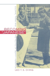 Becoming "Japanese" Colonial Taiwan and the Politics of Identity Formation