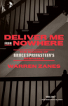 Deliver Me from Nowhere: The Making of Bruce Springsteens Nebraska