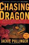 Chasing the Dragon: One Womans Struggle Against the Darkness of Hong Kongs Drug Dens