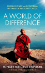 A World of Difference: Finding Peace and Freedom in Times of Fear and Chaos
