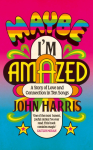 Maybe Im Amazed: A Story of Love and Connection in Ten Songs: A BBC RADIO 4 BOOK OF THE WEEK