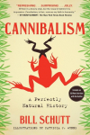 Cannibalism: A Perfectly Natural History