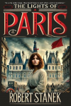 The Lights of Paris: A Tale of Love, Revolution, and the Fight for a Better World