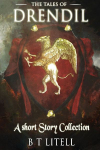 Tales of Drendil: : A Short Story Collection