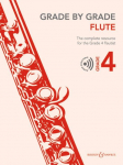 Grade by Grade - Flute Grade 4: The complete resource for the Grade 4 flautist. Fl&ouml;te und Klavier.