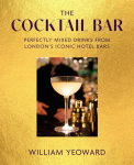The Cocktail Bar: Perfectly mixed drinks from Londons iconic hotel bars
