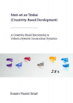 S&iquest;z&iquest;-sei no Tenkai (Creativity-Based Development): A Creativity-Based Intervention to Unlock a System's Unconscious Dynamics