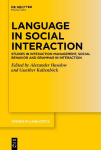 Language in Social Interaction: Studies in Interaction Management, Social Behavior and Grammar in Interaction
