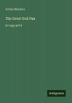 The Great God Pan: in large print