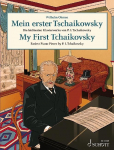 Mein erster Tschaikowsky: Die leichtesten Klavierwerke von Peter Tschaikowsky. Klavier