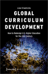 Global Curriculum Development How to Redesign U.S. Higher Education for the 21st Century
