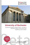 University of Rochester: University of Rochester Medical Center, University of Rochester College    of Arts Sciences and Engineering, Warner School