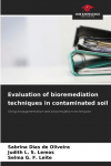 Evaluation of bioremediation techniques in contaminated soil: Using bioaugmentation and biostimulation techniques