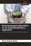 Environmental education in an interdisciplinary approach: Based on the reuse of Longa Vida carton packaging