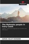The Mahouka people in Ivory Coast: Tradition, customs and religiosity from the 17th to the 19th century