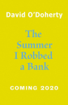The Summer I Robbed A Bank