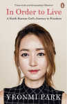 In Order to Live: A North Korean Girls Journey to Freedom