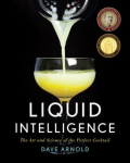 Liquid Intelligence: The Art and Science of perfect Cocktail