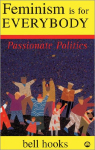 Feminism is for Everybody: Passionate Politics: Passionate Politics