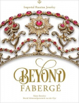 Beyond Faberg&eacute;: Imperial Russian Jewelry