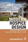 Modern Hospice Design: The Architecture of Palliative and Social Care
