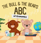 The Bull & The Bears ABC of Economics: A playful A-Z introduction for inflationary infants, tariff toddlers, and Keynesian kids!
